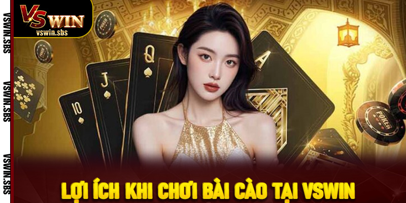 Lợi ích khi chơi bài cào tại VSWin