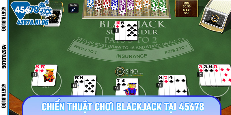 Chiến thuật chơi Blackjack tại 45678