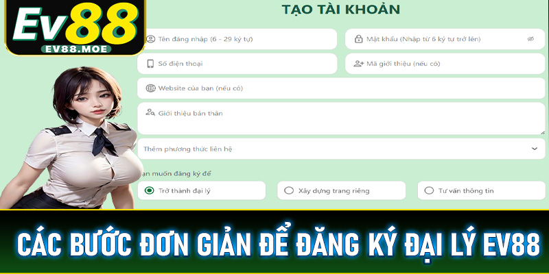 Hướng dẫn các bước đơn giản để tham gia làm đại lý EV88