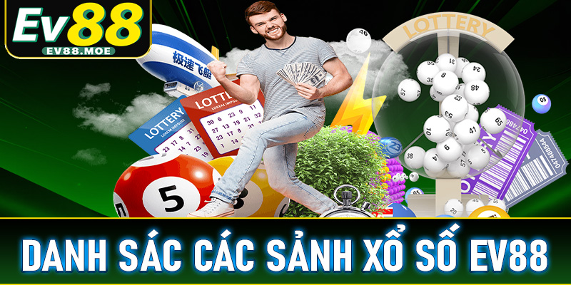 Danh sách các sảnh đặt cược xổ số EV88 nổi bật nhất hiện nay